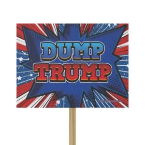 Protest Sign. "DUMP TRUMP."