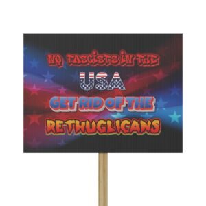 Protest Sign - "No Fascists in the USA. Get Rid of the Rethuglicans"