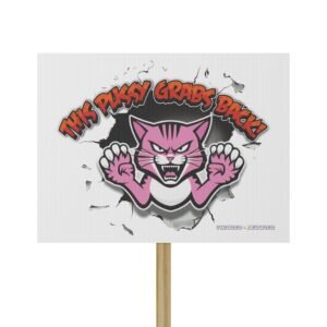 Protest Sign. "This Pussy Grabs Back"