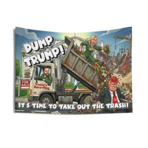 Multipurpose Fabric Sign (36" x 26")  "Dump Trump! It's Time to Take Out the Trash"